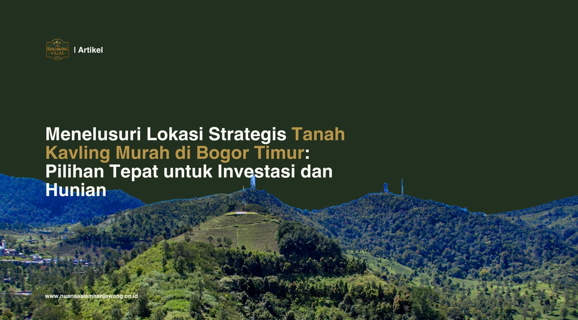 Menelusuri Lokasi Strategis Tanah Kavling Murah di Bogor Timur